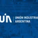 La UIA analizó el “Súper RIGI” y propone “mayor participación de proveedores de bienes nacionales”